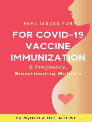 cover image of Real Issues for COVID-19 Vaccine Immunization & Pregnancy, Breastfeeding Mothers